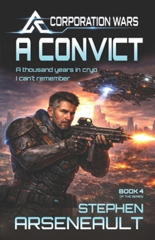 A Convict: (CORPORATION WARS Book 4) - Book #4 of the Corporation Wars
