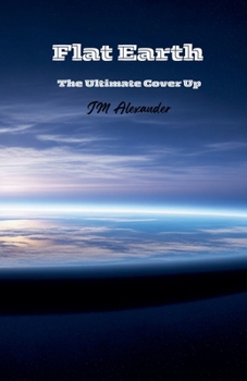 Paperback Flat Earth The ultimate cover up Book