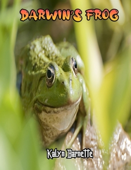 DARWIN’S FROG: DARWIN FROG fact for girl age 1-10 DARWIN FROG fact for boy age 1-10 facts about all about DARWIN FROG