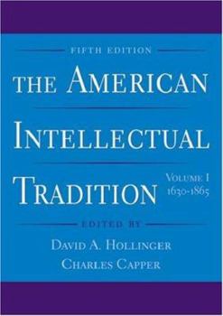 Paperback The American Intellectual Tradition: Volume I: 1630-1865, 5th edition Book