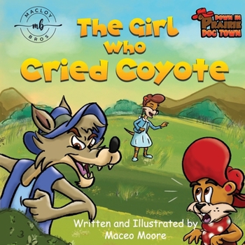 The Girl Who Cried Coyote: Down In Prairie Dog Town