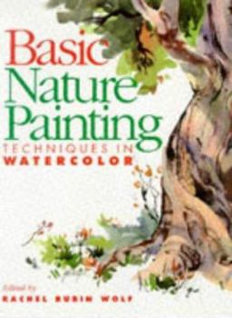 Paperback Basic Nature Painting: Techniques in Watercolor (Basic Techniques Series) Book