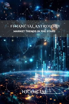 Financial Astrology: Market Trends in the Stars