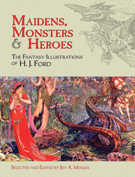 Paperback Maidens, Monsters & Heroes: The Fantasy Illustrations of H. J. Ford Book