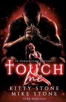 Paperback Touch me - In Versuchung geführt: Dark Romance [German] Book