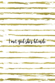 Paperback I Met God She's Blonde: Notebook Journal Composition Blank Lined Diary Notepad 120 Pages Paperback White And Gold Blonde Book