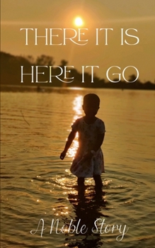 Paperback There it is Here it Go: A Noble Story Book