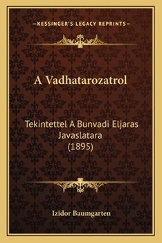 Paperback A Vadhatarozatrol: Tekintettel A Bunvadi Eljaras Javaslatara (1895) [Hungarian] Book