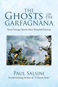 Paperback The Ghosts of the Garfagnana: Seven Strange Stories from Haunted Tuscany Book