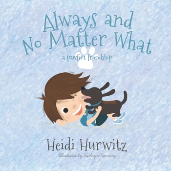 Paperback Always and No Matter What: A pawfect friendship Book
