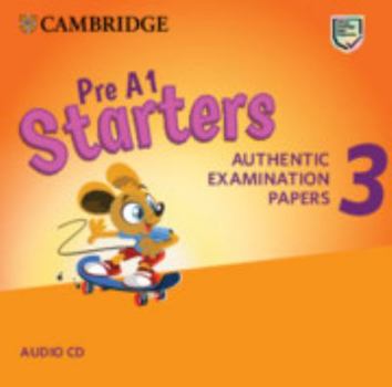 Audio CD Pre A1 Starters 3 Audio CD: Authentic Examination Papers Book