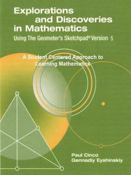 Paperback Explorations and Discoveries in Mathematics, Using The Geometer's Sketchpad Version 5 Book