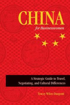 Paperback China for Businesswomen: A Strategic Guide to Travel, Negotiating, and Cultural Differences Book