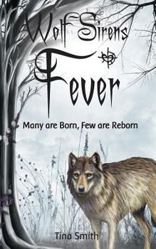 Paperback Wolf Sirens Fever: Many are Born, Few are Reborn Book