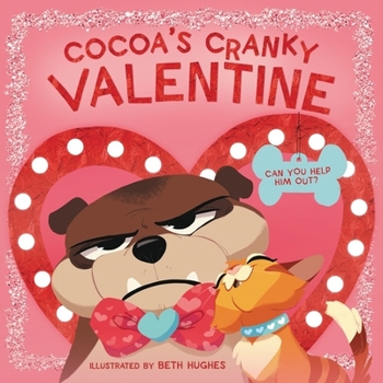 Board book Cocoa's Cranky Valentine: A Silly, Interactive Valentine's Day Book for Kids about a Grumpy Dog Finding Friendship Book