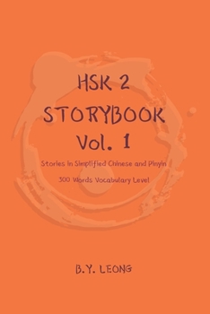 Paperback HSK 2 Storybook Vol 1: Stories in Simplified Chinese and Pinyin, 300 Word Vocabulary Level Book