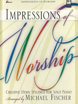 Paperback Impressions of Worship: Creative Hymn Stylings for Solo Piano Book