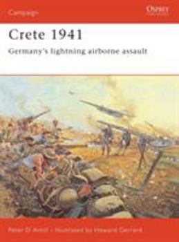 Crete 1941: Germany's lightning airborne assault (Campaign) - Book #147 of the Osprey Campaign