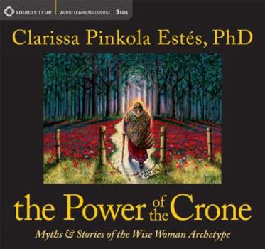 Audio CD The Power of the Crone: Myths and Stories of the Wise Woman Archetype Book