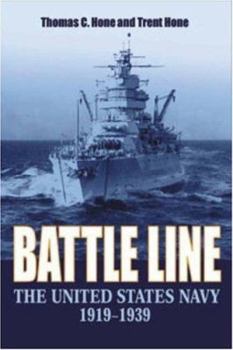 Hardcover Battle Line: The United States Navy, 1919-1939 Book