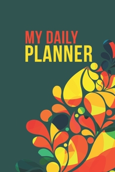 Paperback My Daily Planner: Attractive & Easy to Use Undated Weekly Planner For 1 Year 12 Months Use For To Do Lists, Appointments, Lists, Reminde Book