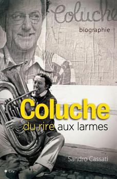 Paperback Coluche du rire aux larmes [French] Book