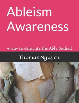 Paperback Ableism Awareness: A way to Educate the Able Bodied Book