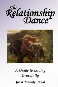 Paperback The Relationship Dance: A Guide to Loving Gracefully Book