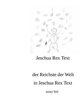 Paperback Der reichste der Welt in Jeschua Rex Text: erster Teil [German] Book