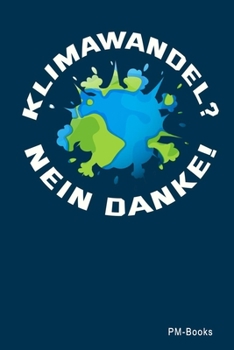 Paperback Klimawandel Nein Danke: Kariertes A5 Notizbuch oder Heft f?r Sch?ler, Studenten und Erwachsene [German] Book