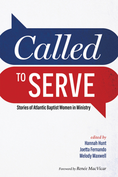 Hardcover Called to Serve: Stories of Atlantic Baptist Women in Ministry Book
