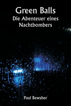 Paperback Green Balls Die Abenteuer eines Nachtbombers [German] Book