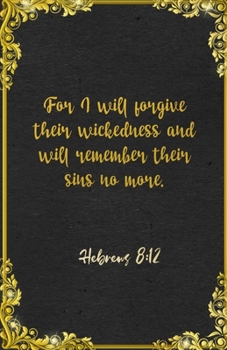 For I will forgive their wickedness and will remember their sins no more. Hebrews 8:12 A5 Lined Notebook: Funny Bible Verse Scripture Graphic For ... Prayer Blank Composition Writing Note Taking