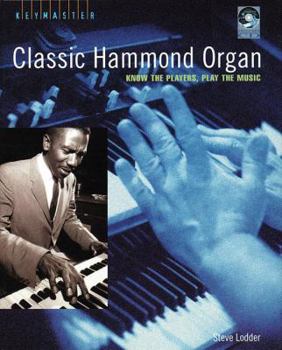 Spiral-bound Classic Hammond Organ: Know the Players, Play the Music [With CD] Book