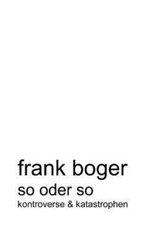 Paperback So oder So: Kontroverse & Katastrophe [German] Book