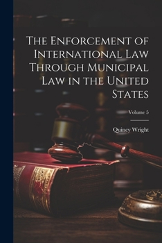 Paperback The Enforcement of International Law Through Municipal Law in the United States; Volume 5 Book