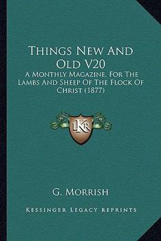 Things New And Old V20: A Monthly Magazine, For The Lambs And Sheep Of The Flock Of Christ