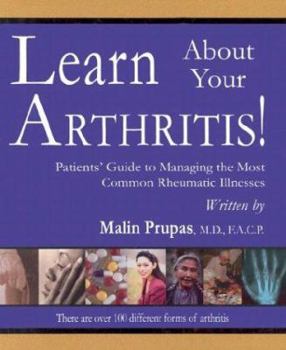 Paperback Learn about Your Arthritis!: Patients' Guide to Managing the Most Common Rheumatic Illnesses Book