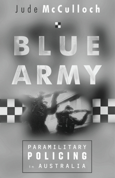 Paperback Blue Army: Paramilitary Policing in Australia Book