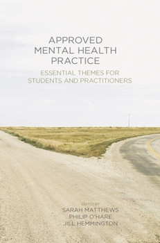 Paperback Approved Mental Health Practice: Essential Themes for Students and Practitioners Book