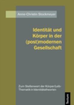 Paperback Identität und Körper in der (post)modernen Gesellschaft [German] Book