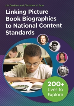 Paperback Linking Picture Book Biographies to National Content Standards: 200+ Lives to Explore Book