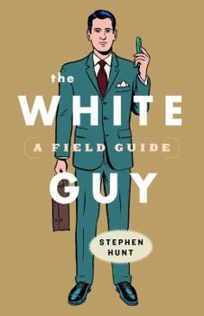 Paperback The White Guy: A Field Guide Book