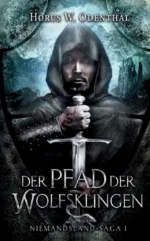 Der Pfad der Wolfsklingen: Niemandsland-Saga 1 (German Edition)
