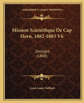 Mission Scientifique De Cap Horn, 1882-1883 V6: Zoologie (1888)