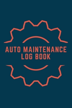 Paperback Auto Maintenance Log Book: Keep Track of Maintenance and Repairs for Cars, Trucks, Motorcycles and Other Vehicles with Parts List and Mileage Log Book