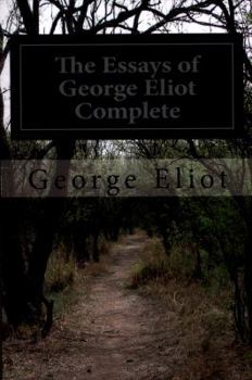 Paperback The Essays of George Eliot Complete Book