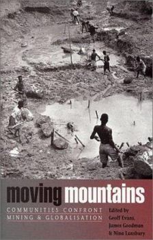 Paperback Moving Mountains: Communities Confront Mining and Globalization Book