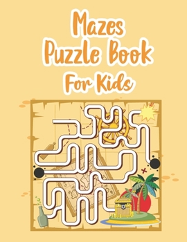 Mazes Puzzle Book For Kids: My Maze Book - Game Book for Kids - Book Of Mazes For 8 Year Old - Maze Game Book For Kids 8-12 Years Old - Workbook F