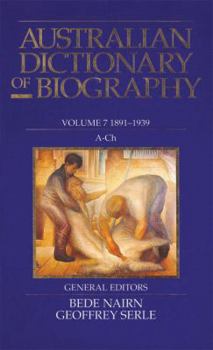 Hardcover Australian Dictionary of Biography V7: 1891-1939, A-Ch Volume 7 Book